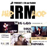 IRM Podcasts - #20/ introduction au concert hip​-​hop du 23​/​04 à Paris - Mike Ladd, ShrapKnel et Fresh Kils (par Rabbit) 