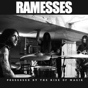 Ramesses - Possessed By The Rise Of Magik