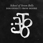 School Of Seven Bells - Disconnect From Desire disponible sur Amazon.fr