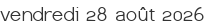 vendredi 28 août 2026