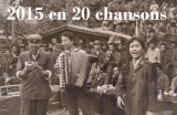 Bilan 2015, un casse-tête chinois - part 1 : 20 chansons